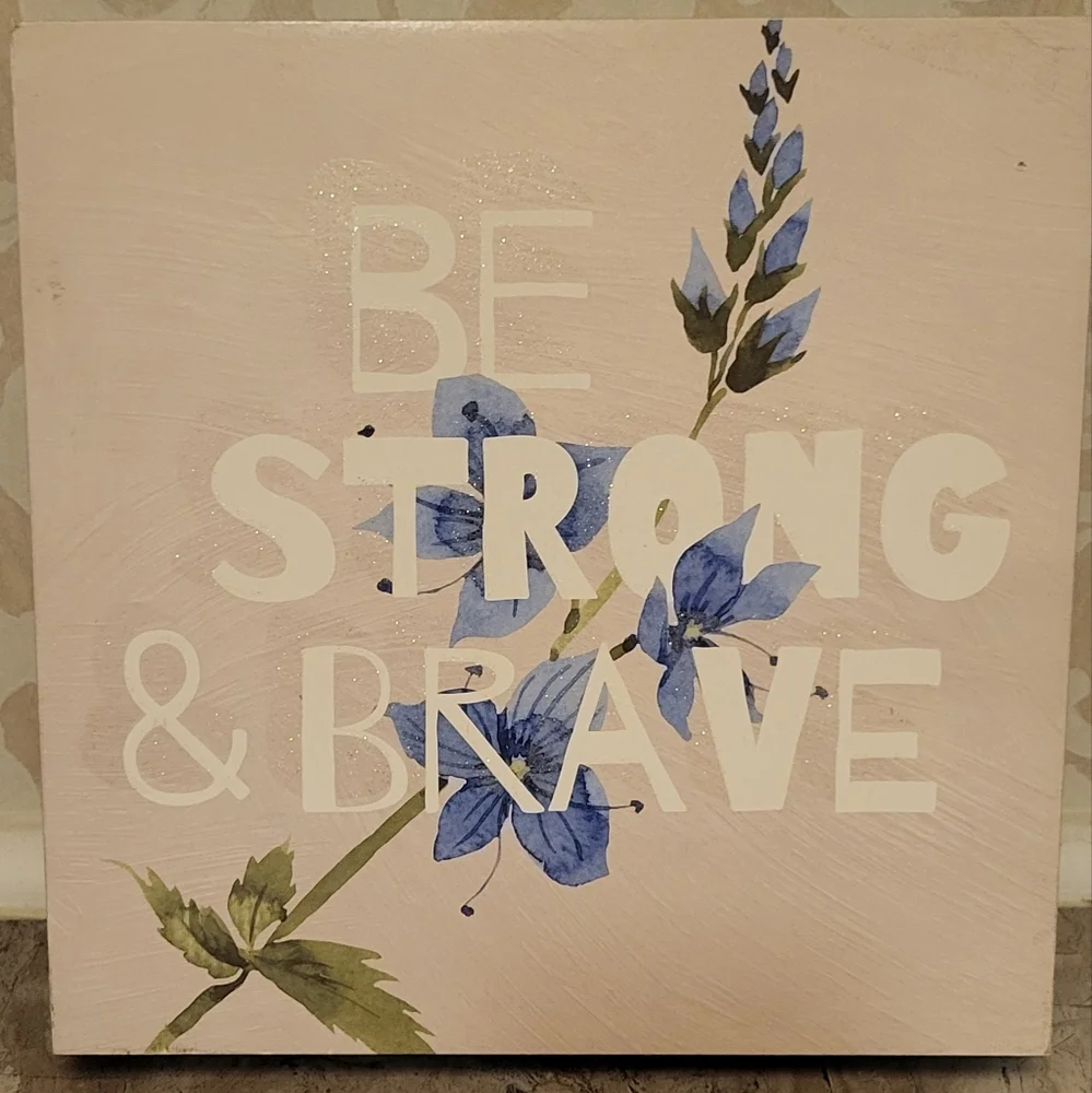 Be Strong & Brave Wall Art with Blue Floral Design